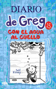 Diario de Greg 15. Con el agua al cuello - Diary of a Wimpy Kid: The Deep End