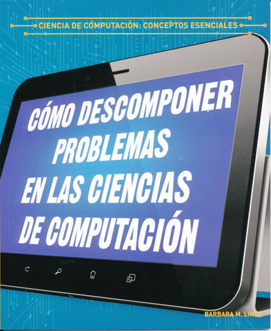 Cómo descomponer problemas en las ciencias de computación - Breaking Down Problems in Computer Science