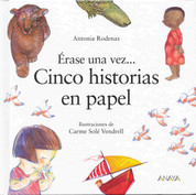 Érase una vez cinco historias en papel - Once Upon a Time There Were Five Stories