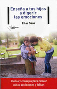 Enseña a tus hijos a digerir las emociones - Teach Your Children to Digest Their Emotions