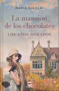La mansión de los chocolates: Los años dorados - The Chocolate Mansion: The Golden Years