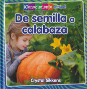 De semilla a calabaza - From Seed to Pumpkin