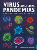 Virus y bacterias. Pandemias que han asolado el mundo - Viruses and Bacteria: Pandemics that Have Devastated the World