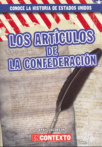 Los Artículos de la Confederación - The Articles of Confederation