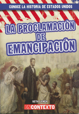 La Proclamación de Emancipación - The Emancipation Proclamation