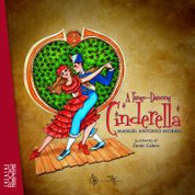 Cenicienta tanguera/A Tango-Dancing Cinderella