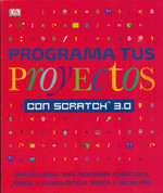 Programa tus proyectos con Scratch 3.0 - Computer Coding Projects for Kids