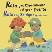 Rosa y el experimento del gran puente/Rosa's Big Bridge Experiment