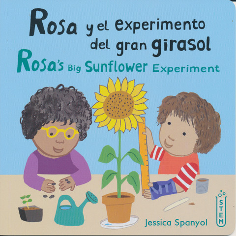 Rosa y el experimento del gran girasol/Rosa's Big Sunflower Experiment