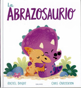 La abrazosaurio (HC-9788414031810) - The Hugasaurus
