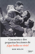 Cincuenta y dos pequeñas lecciones de ¡Qué bello es vivir! - 52 Little Lessons from It's a Wonderful Life!