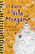 El diario de Nela Morgan. Problemas y Grititos - Pippa Morgan's Diary. Trouble and Squeak
