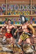 La historia de los gladiadores y el Coliseo (NBPB-9789583040863) - The History of Gladiators and the Colosseum