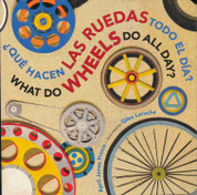 ¿Qué hacen las ruedas todo el día?/What Do Wheels Do All Day?