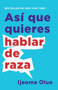 Así que quieres hablar de raza - So You Want to Talk About Race