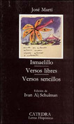 Ismaelillo. Versos libres. Versos sencillos - Ismaelillo. Free Verses. Simple Verses