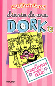 Diario de una Dork 13: Un cumpleaños no muy feliz - Dork Diaries 13: Tales from a NOT-SO Happy Birthday