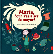 Marta, ¿qué vas a ser de mayor? - Marta, What Will You Be When You Grown Up?