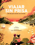 Viajar sin prisa - It's the Journey Not the Destination
