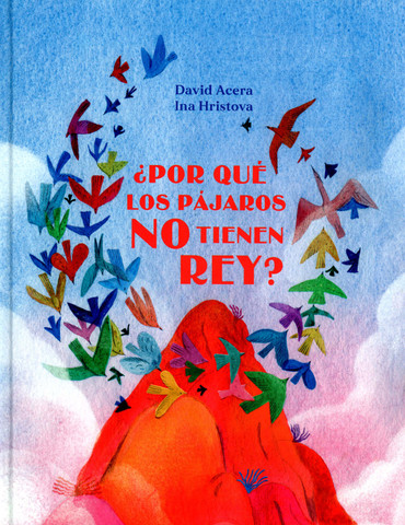 ¿Por qué los pájaros no tienen rey? - Why Is There No King of the Birds?