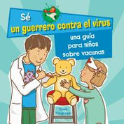 Una guía para niños sobre las vacunas - A Kid's Guide to Understanding Vaccines