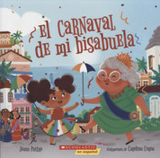 El carnaval de mi bisabuela (PB-9781338798197) - Bisa's Carnaval