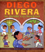 Diego Rivera - Diego Rivera: His World and Ours