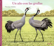 Un año con las grullas - A Year with the Storks