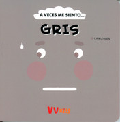 A veces me siento gris - Sometimes I Feel Gray