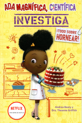 Ada Magnífica, Cientifica investiga ¡Todo sobre hornear! - Ada Twist, Scientist the Why Files: The Science of Baking