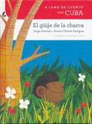 A lomo de cuento por Cuba: El güije de la charca - A Storybook Ride Through Cuba: The Pond Elf