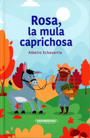 Rosa, la mula caprichosa - Rosa, the Capricous Mule