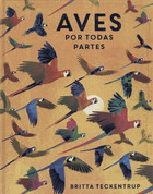 Aves por todas partes - There Are Birds Everywhere