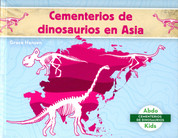 Cementerios de dinosaurios en Asia - Dinosaur Graveyards in Asia