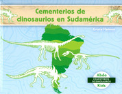 Cementerios de dinosaurios en Sudamérica - Dinosaur Graveyards in South America