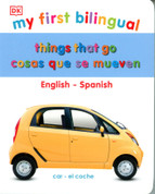 My First Bilingual Things that Go/Cosas que se mueven