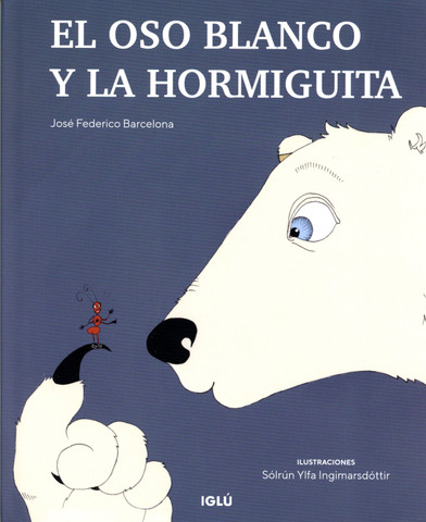 El oso blanco y la hormiguita - The White Bear and the Little Ant