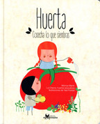 Huerta, cosecha lo que siembras - Garden, Harvest What You Plant