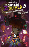 El Capitán Zheimer: El malvado Doctor Tiempo - Captain Zheimer: The Evil Doctor Time