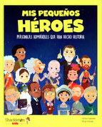 Mis pequenos héroes: Personajes admirables que han hecho historia - My Heroes: Admirable People in History