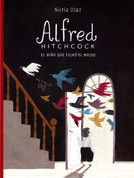 Alfred Hitchcock. El niño que filmó el miedo - Alfred Hitchcock, the Boy Who Filmed Fear