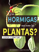 ¿Las hormigas son como las plantas? - Are Ants Like Plants?
