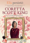 Ella persistió: Coretta Scott King - She Persisted: Coretta Scott King