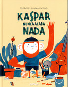 Kaspar nunca acaba nada - Kaspar Never Finishes Anything