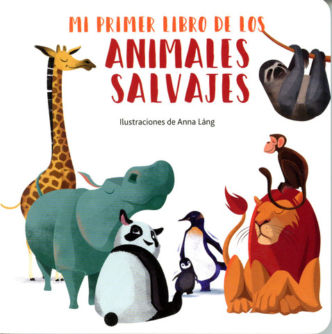 Mi primer libro de los animales salvajes - My First Book of Wild Animals