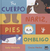 Tu cuerpo: Nariz, pies, y ombligo - The Nose, Toes, and Tummy Book