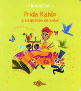 Frida Kahlo y su mundo de color (BRD-9788419262127) - Frida Kahlo and Her Colorful World