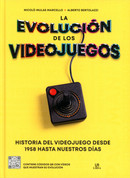 La evolución de los videojuegos - The Gaming Evolution