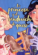 La princesa y el sándwich de queso - The Princess and the Cheese Sandwich