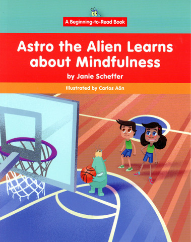 Astro the Alien Learns about Mindfulness